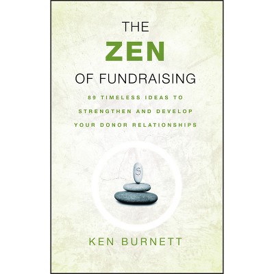 The Zen of Fundraising - by  Ken Burnett (Paperback)