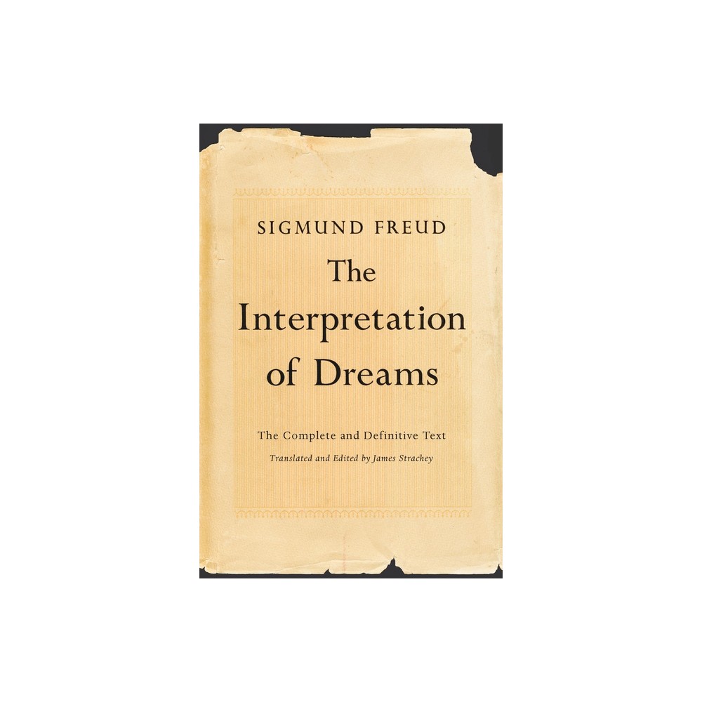 The Interpretation of Dreams - by Sigmund Freud (Paperback)