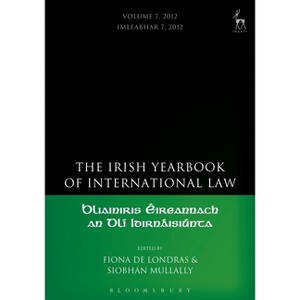 Irish Yearbook of International Law, Volume 7, 2012 - by  Fiona de Londras & Siobhán Mullally (Hardcover) - 1 of 1