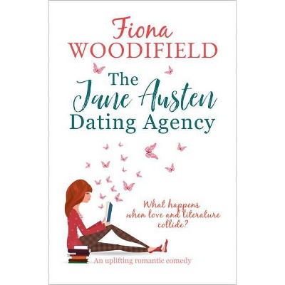 The Jane Austen Dating Agency - by  Fiona Woodifield (Paperback)