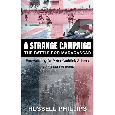 A Strange Campaign (Large Print) - by  Russell Phillips (Hardcover)