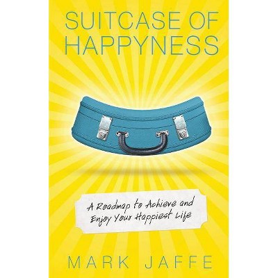 Suitcase of Happyness - by  Mark Jaffe (Paperback)