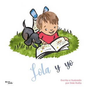 Lola Y Yo / Gertie Is Not All Dogs - by  Siski Kalla (Hardcover) - 1 of 1