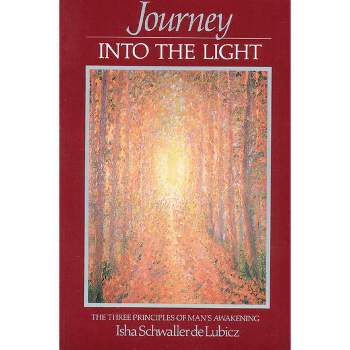 Journey Into the Light - by  Isha Schwaller de Lubicz (Paperback)