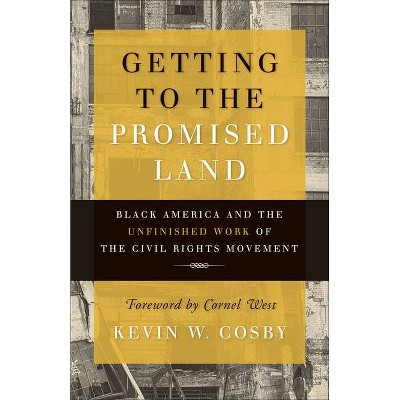 Getting to the Promised Land - by  Kevin Cosby (Paperback)