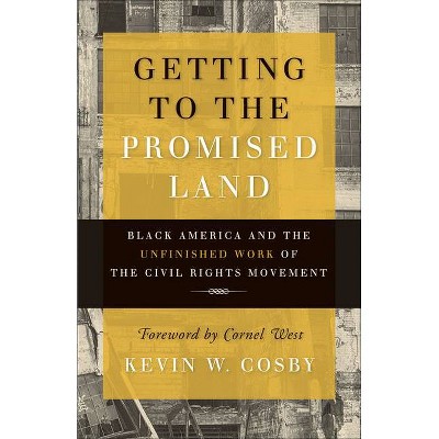 Getting to the Promised Land - by  Kevin Cosby (Paperback)