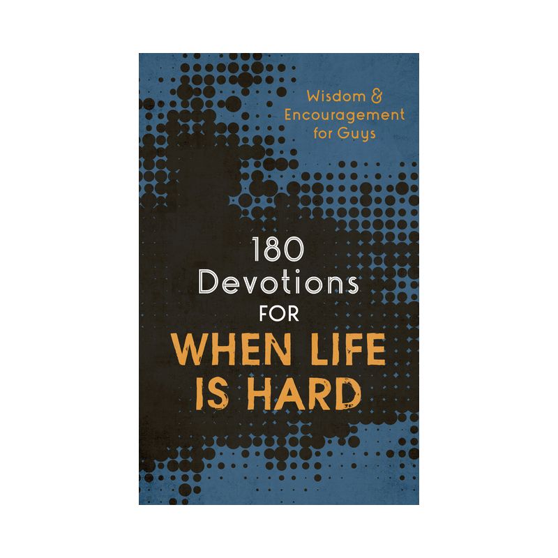 180 Devotions for When Life Is Hard (Teen Boy) - by  Compiled by Barbour Staff (Paperback), 1 of 2
