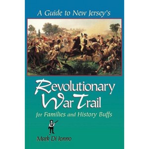 A Guide to New Jersey's Revolutionary War Trail - by  Mark Di Ionno (Paperback) - 1 of 1