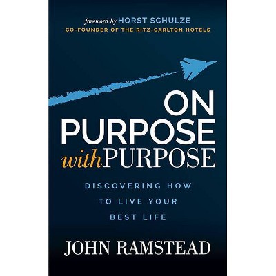 On Purpose with Purpose - by  John Ramstead (Paperback)