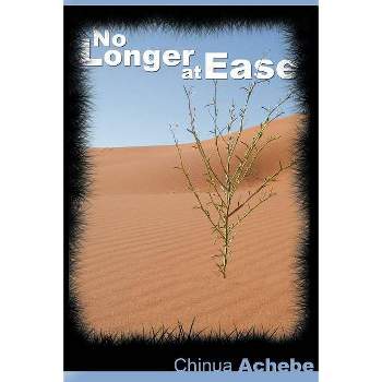 No Longer at Ease by Chinua Achebe (the author of Things Fall Apart) - (Paperback)