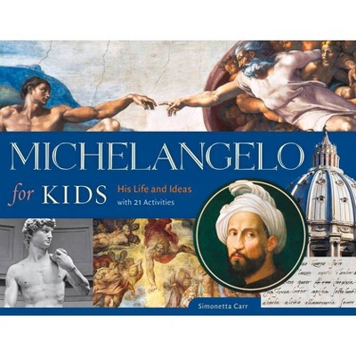 Michelangelo for Kids, 63 - (For Kids) by  Simonetta Carr (Paperback)