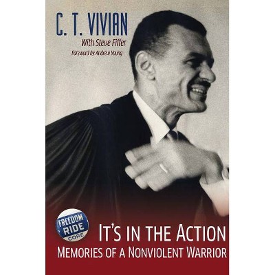 It's in the Action - by  C T Vivian & Steve Fiffer (Hardcover)