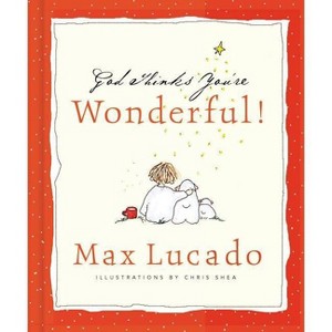 God Thinks You're Wonderful - by  Max Lucado (Hardcover) - 1 of 1