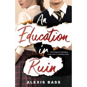 An Education in Ruin - by  Alexis Bass (Paperback) - 1 of 1