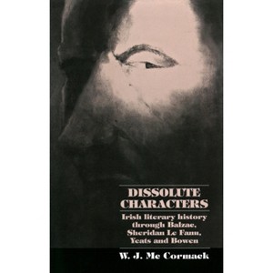 Dissolute Characters - by  Bill McCormack (Paperback) - 1 of 1