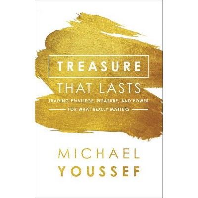 Treasure That Lasts - by  Michael Youssef (Paperback)