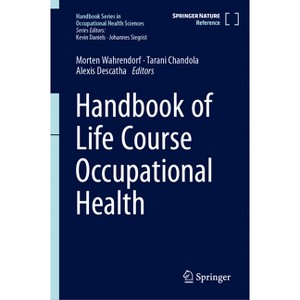 Handbook of Life Course Occupational Health - (Handbook Occupational Health Sciences) by  Morten Wahrendorf & Tarani Chandola & Alexis Descatha - 1 of 1