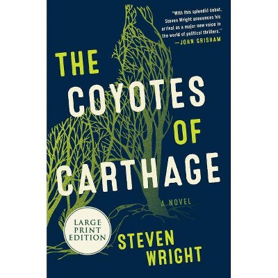 The Coyotes of Carthage - Large Print by  Steven Wright (Paperback)