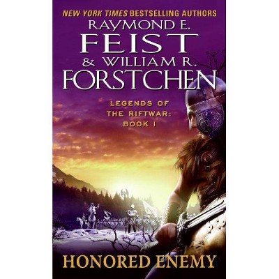 Honored Enemy - (Legends of the Riftwar) by  Raymond E Feist & William R Forstchen (Paperback)