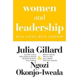 Women and Leadership - by  Julia Gillard & Ngozi Okonjo-Iweala (Paperback) - 1 of 1