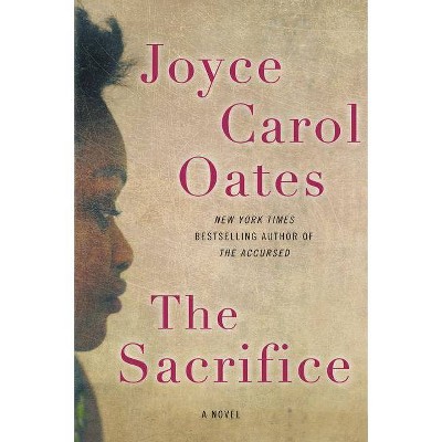 The Sacrifice - by  Joyce Carol Oates (Paperback)