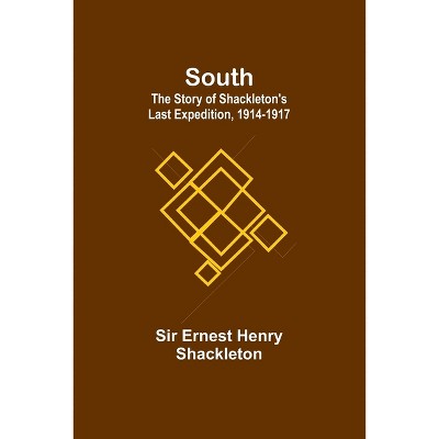 South - by  Ernest Henry Shackleton (Paperback)