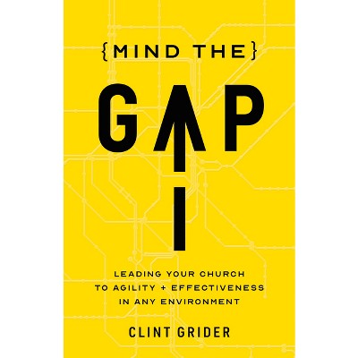 Mind the Gap - by  Clint Grider (Paperback)
