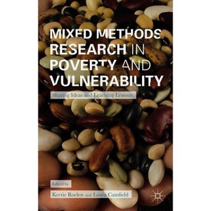 Mixed Methods Research in Poverty and Vulnerability - by  Keetie Roelen & Laura Camfield (Hardcover) - 1 of 1