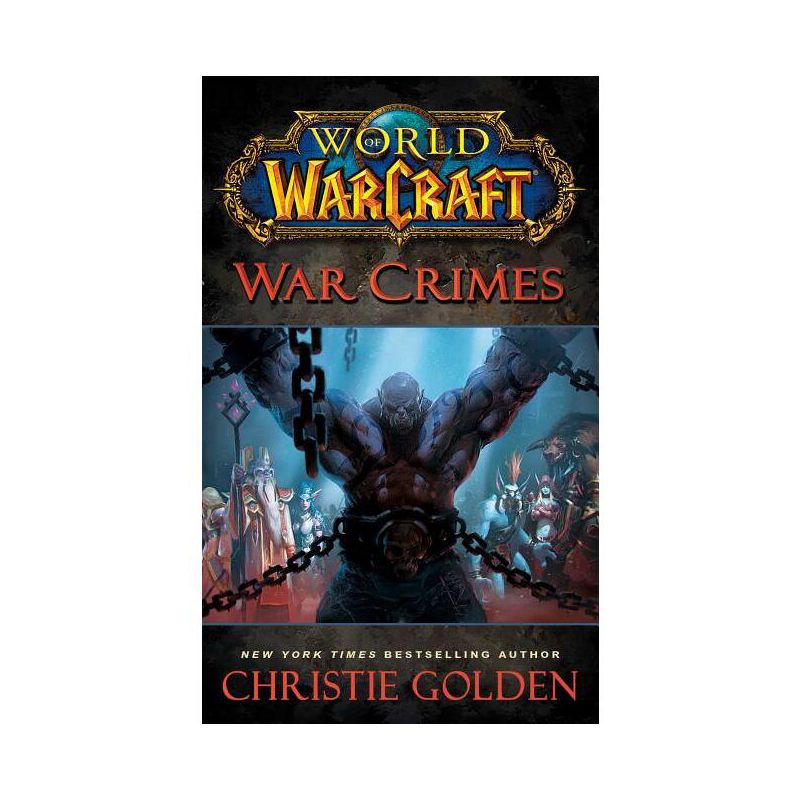 World of Warcraft: War Crimes - by  Christie Golden (Paperback), 1 of 2