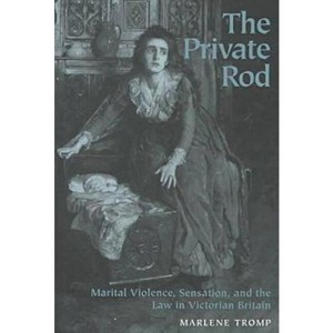 The Private Rod - (Victorian Literature & Culture (Hardcover)) by  Marlene Tromp (Hardcover) - 1 of 1
