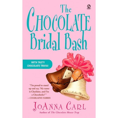 The Chocolate Bridal Bash - (Chocoholic Mystery) by  Joanna Carl (Paperback)