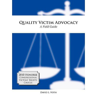 Quality Victim Advocacy - by  David L Voth (Paperback)