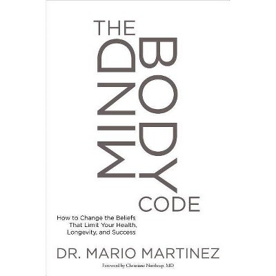 The Mindbody Code - by  Mario Martinez (Paperback)