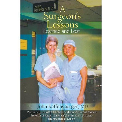 A Surgeon's Lessons, Learned and Lost - by  John Raffensperger (Paperback)