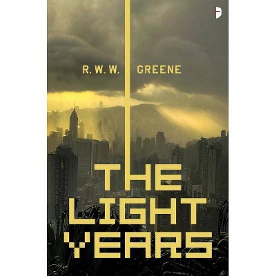 The Light Years - by  R W W Greene (Paperback)