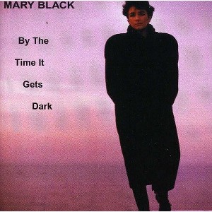 Mary Black - By The Time It Gets Dark (CD) - 1 of 1