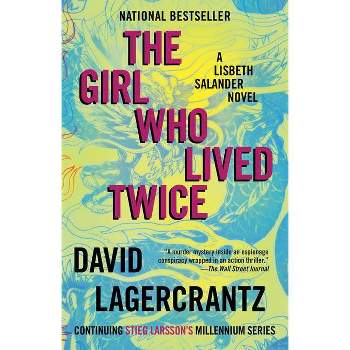 The Girl Who Lived Twice - (Millennium) by David Lagercrantz (Paperback)