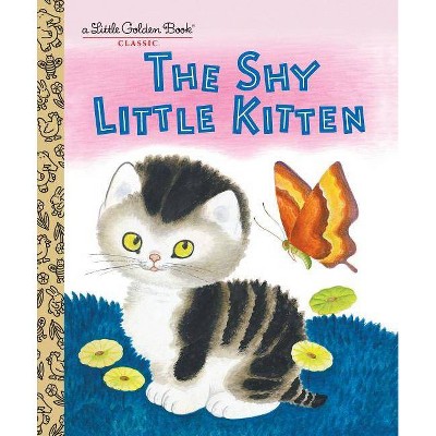 The Shy Little Kitten - (Little Golden Book) by  Cathleen Schurr (Hardcover)