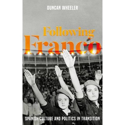 Following Franco - by  Duncan Wheeler (Hardcover)