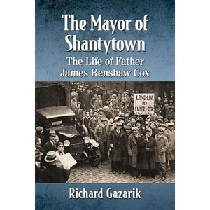 The Mayor of Shantytown - by  Richard Gazarik (Paperback) - 1 of 1