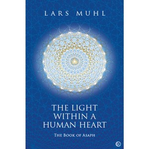 The Light Within a Human Heart - by  Lars Muhl (Hardcover) - 1 of 1