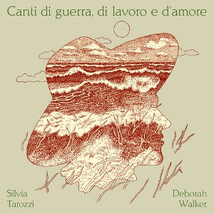 Deborah Walker - Canti di guerra, di lavoro e d'amore (CD) - 1 of 1