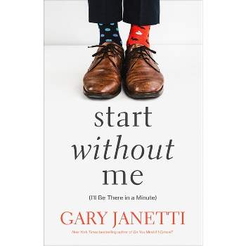 Start Without Me - by Gary Janetti