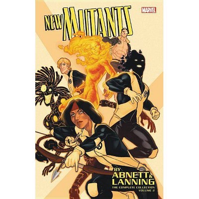 New Mutants by Abnett & Lanning: The Complete Collection Vol. 2 - (Paperback)