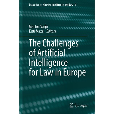 The Challenges of Artificial Intelligence for Law in Europe - (Data Science, Machine Intelligence, and Law) by  Marton Varju & Kitti Mezei