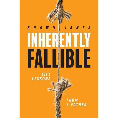 Inherently Fallible - by  Shawn Janes (Paperback)