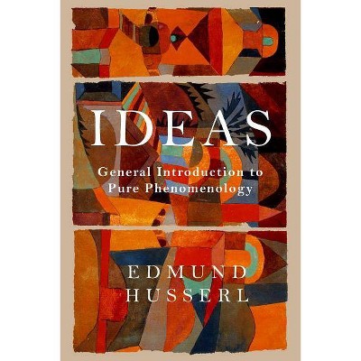 Ideas - by  Edmund Husserl (Paperback)