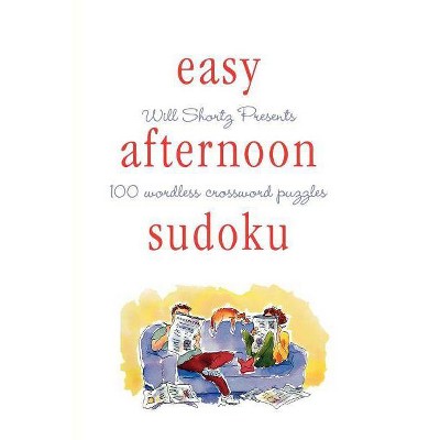 Will Shortz Presents Easy Afternoon Sudoku - (Paperback)