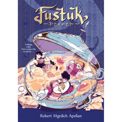 Fustuk: A Graphic Novel - by Robert Mgrdich Apelian