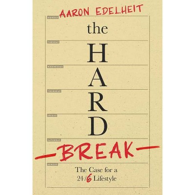 The Hard Break - by  Aaron Edelheit (Hardcover)